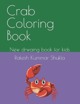 Crab Coloring Book: New drwaing book for kids