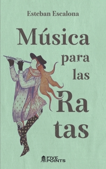 Música para las ratas (Spanish Edition)