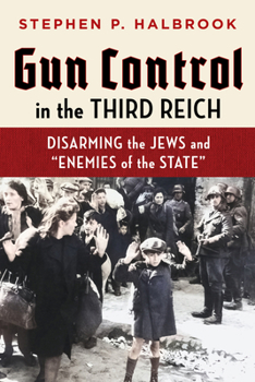 Paperback Gun Control in the Third Reich: Disarming the Jews and Enemies of the State Book