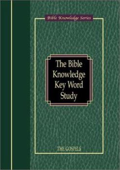 The Bible Knowledge Key Word Study (Bible Knowledge)