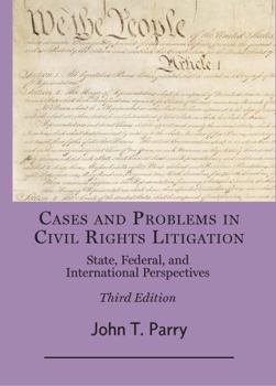 Cases and Problems in Civil Rights Litigation: State, Federal, and International Perspectives