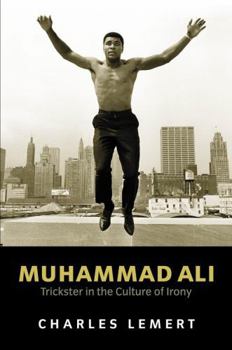 Muhammad Ali: Trickster Celebrity in the Culture of Irony (Celebrities)