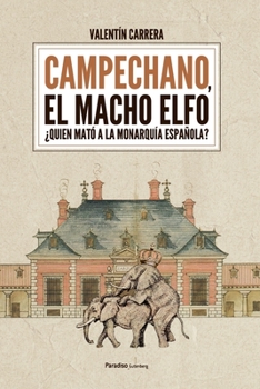 Paperback Campechano, el macho elfo: ¿Quién mató a la monarquía española? [Spanish] Book