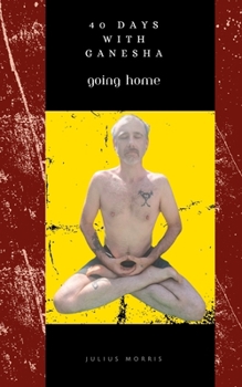 Paperback 40 Days With Ganesha: Going Home Book