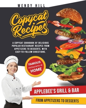 Paperback Copycat Recipes - Applebee's: A Copycat Cookbook of tasty recipes from the popular Applebee's Grill & Bar restaurant. From appetizers to desserts wi Book