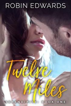 Twelve Miles - Book #1 of the Serendipity