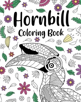 Paperback Hornbill Coloring Book: Coloring Books for Adults, Gifts for Hornbill Lovers, Bird Lovers Coloring Book