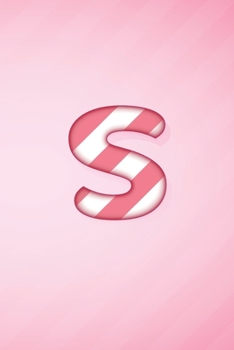 S: Sweet Candy Letter S initial Alphabet Monograme Notebook, lollipop Letter monogramend Blank lined Note Book Journal for kids girls & Women, Glossy Finish Cover.
