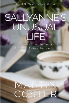 Paperback Sallyanne's Unusual Life (Rubber Pants Version): An ABDL/Nappy/Rubber pants/toilet book