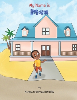 Paperback My Name Is Max: The Adventures of an Island Boy Book