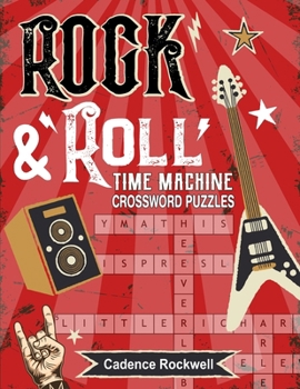 Rock & Roll Time Machine Crossword Puzzles: The Ultimate Baby Boomer Crossword Puzzles