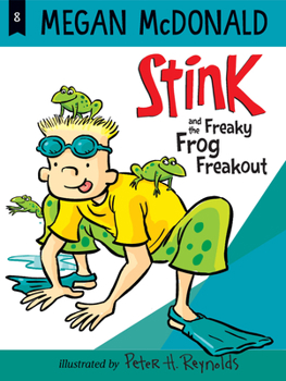 Stink and the Freaky Frog Freakout - Book #8 of the Stink