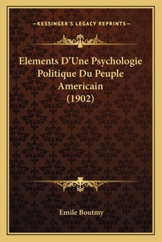 Paperback Elements D'Une Psychologie Politique Du Peuple Americain (1902) [French] Book