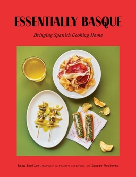 Hardcover Essentially Basque: Bringing Spanish Cooking Home Book