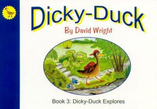 Paperback Dicky Duck Explores (Dicky Duck) (Bk. 3) Book