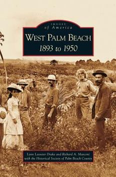 West Palm Beach: 1893 to 1950 (Images of America: Florida) - Book  of the Images of America: Florida