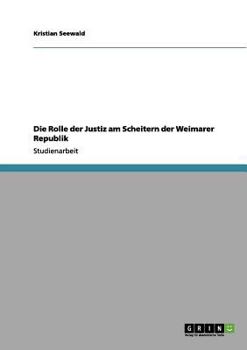 Paperback Die Rolle der Justiz am Scheitern der Weimarer Republik [German] Book