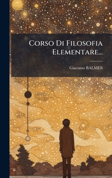 Hardcover Corso Di Filosofia Elementare... [Italian] Book