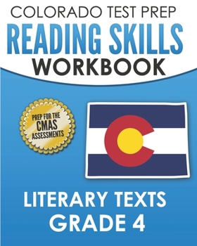 Paperback COLORADO TEST PREP Reading Skills Workbook Literary Texts Grade 4: Preparation for the CMAS English Language Arts Tests Book