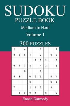 Paperback 300 Medium to Hard Sudoku Puzzle Book: Volume 1 Book