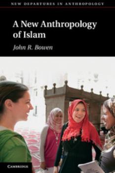 Paperback A New Anthropology of Islam Book