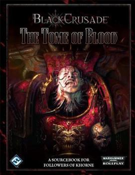 Hardcover Fantasy Flight Games Black Crusade RPG: The Tome of Blood Book