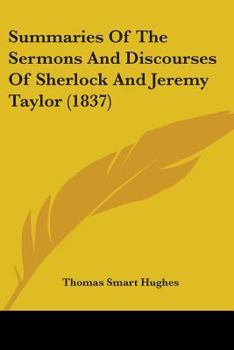 Paperback Summaries Of The Sermons And Discourses Of Sherlock And Jeremy Taylor (1837) Book