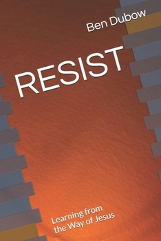 Paperback Resist: Learning from the Way of Jesus Book