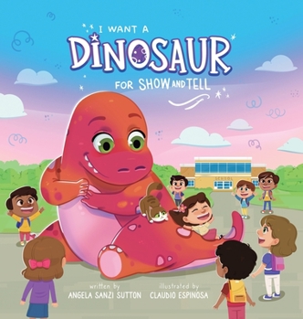 Hardcover I Want a Dinosaur for Show and Tell Book