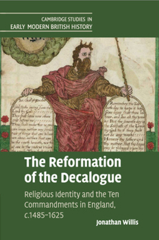 Paperback The Reformation of the Decalogue: Religious Identity and the Ten Commandments in England, C.1485-1625 Book