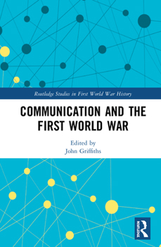 Hardcover Communication and the First World War Book