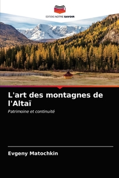 Paperback L'art des montagnes de l'Altaï [French] Book