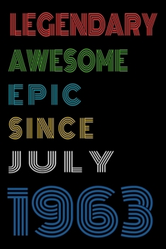 Legendary Awesome Epic Since July 1963  Notebook Birthday Gift For Women/Men/Boss/Coworkers/Colleagues/Students/Friends.: Lined Notebook / Journal Gift, 120 Pages, 6x9, Soft Cover, Matte Finish