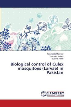 Paperback Biological Control of Culex Mosquitoes (Larvae) in Pakistan Book