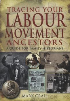 Paperback Tracing Your Labour Movement Ancestors: A Guide for Family Historians Book