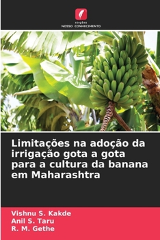 Limitações na adoção da irrigação gota a gota para a cultura da banana em Maharashtra (Portuguese Edition)