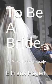 Paperback To Be A Bride: To Make Herself Ready Book