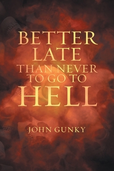 Paperback Better Late than Never to Go to Hell Book
