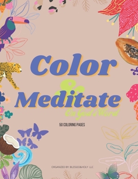 Paperback Color and Meditate on God's Word: 50 coloring pages for children and adults Book