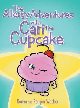 Hardcover The Allergy Adventures with Cari the Cupcake Book