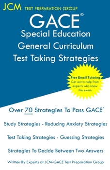 Paperback GACE Special Education General Curriculum - Test Taking Strategies: GACE 081 Exam - GACE 082 Exam - Free Online Tutoring - New 2020 Edition - The late Book