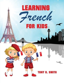 Paperback Learning French for Kids: Early Language Learning System Book