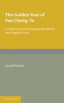 The Golden Year of Fan Cheng-Ta: A Chinese Rural Sequence Rendered Into English Verse