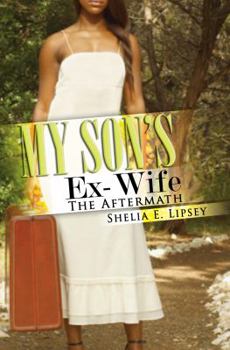 Mass Market Paperback My Son's Ex-Wife: The Aftermath Book