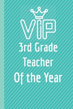 3rd Grade Teacher of the Year.: Lined 6 x 9 Journal with 100 Pages, To Write In, Friends or Family Gift