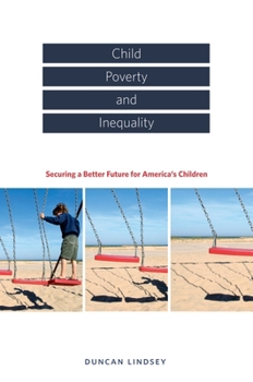 Hardcover Child Poverty and Inequality: Securing a Better Future for America's Children Book