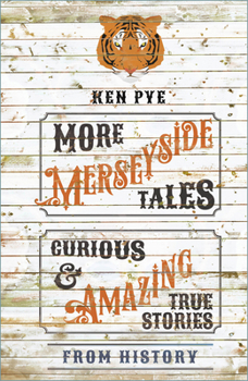 Paperback More Merseyside Tales: Curious & Amazing True Stories from History Book