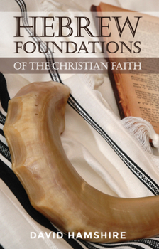 Paperback Hebrew Foundations of the Christian Faith Book