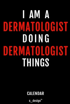 Paperback Calendar for Dermatologists / Dermatologist: Everlasting Calendar / Diary / Journal (365 Days / 3 Days per Page) for notes, journal writing, event pla Book