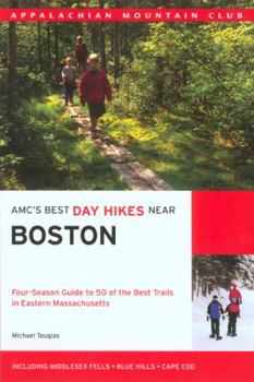 Paperback AMC's Best Day Hikes Near Boston: Four-Season Guide to 50 of the Best Trails in Eastern Massachusetts Book